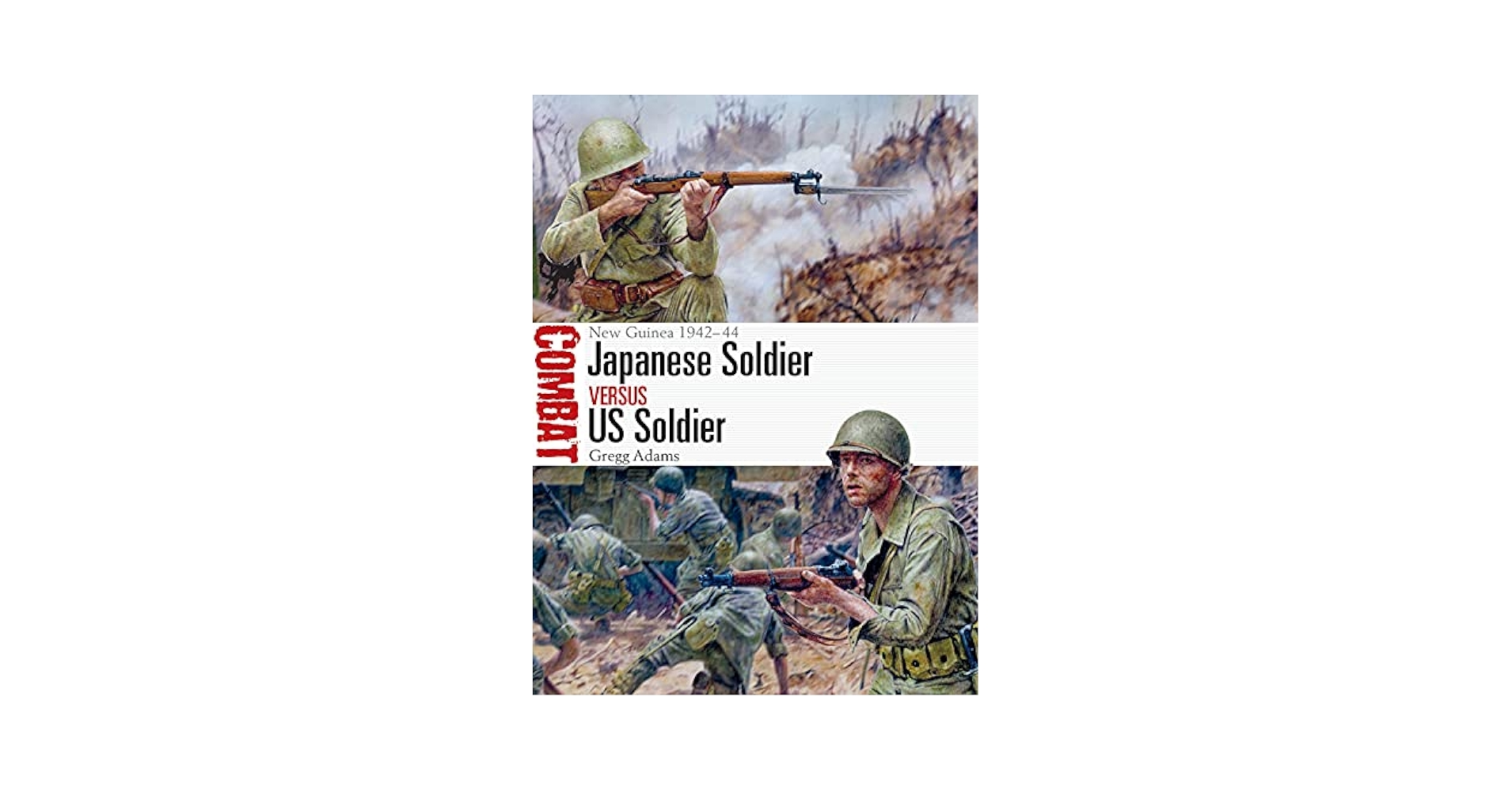 Japanese Soldier vs US Soldier: New Guinea 1942–44 (Combat